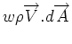 $ w \rho
\overrightarrow{V}.d\overrightarrow{A}$