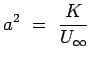$\displaystyle a^2 = {K \over U_\infty}$