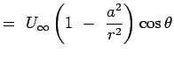 $\displaystyle = U_\infty \left( 1 -  {a^2 \over r^2} \right)\cos \theta$