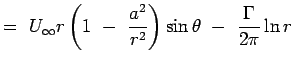 $\displaystyle = U_\infty r \left( 1 -  {a^2 \over r^2} \right)\sin \theta - {\Gamma \over {2 \pi}} \ln r$