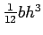 $ {1 \over {12}} b h^3$