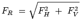 $\displaystyle F_R~= \sqrt{F^2_H~+~F^2_V}$